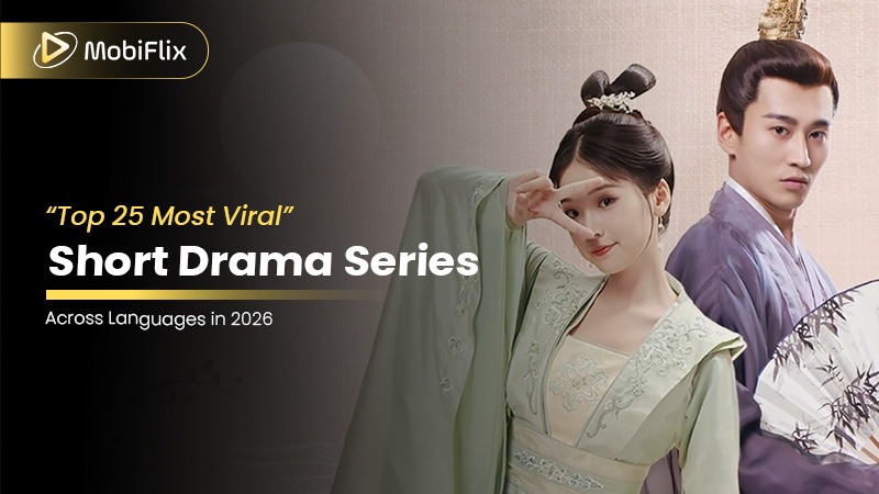 Top 25 Most Viral Short Drama Series in 2026 Across Languages