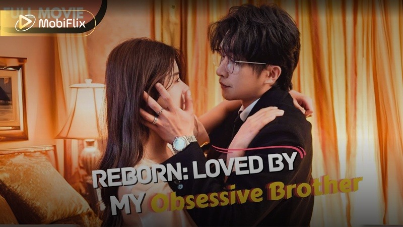 Reborn and Loved by My Possessive Brother twisted fate romance